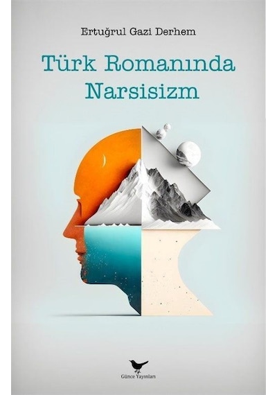 Türk Romanında Narsisizm / Ertuğrul Gazi Derhem