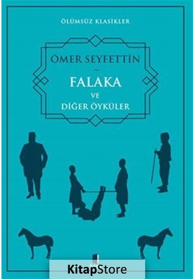 Falaka ve Diğer Öyküler - Ölümsüz Klasikler - Ömer Seyfettin - Kapı Yayınları
