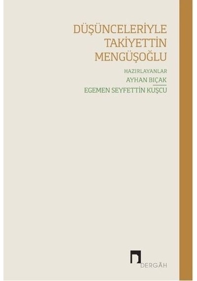 Düşünceleriyle Takiyetin Mengüşoğlu- Dergah Yayınları