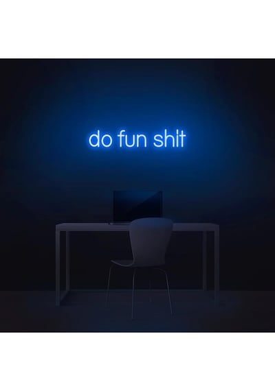 Do Fun Shit Yazılı Neon Tabela Mavi