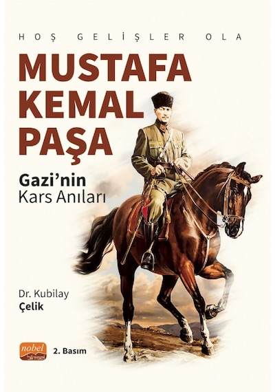 Hoş Gelişler Ola Mustafa Kemal Paşa Gazi Nin Kars Anıları
