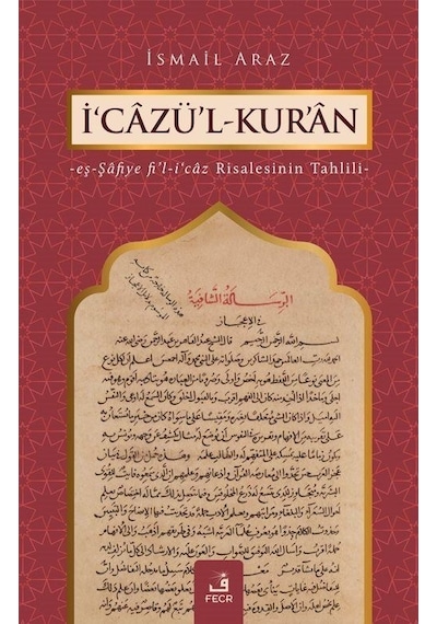 İ'cazü'l-Kur'an-eş-Şafiye fi'l-i'caz Risalesinin Tahlili - İsmail Araz - Fecr Yayınları