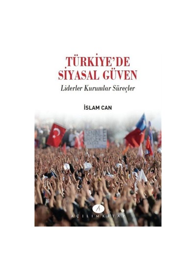 Türkiyede Siyasal Güven / Islam Can 9789944105934