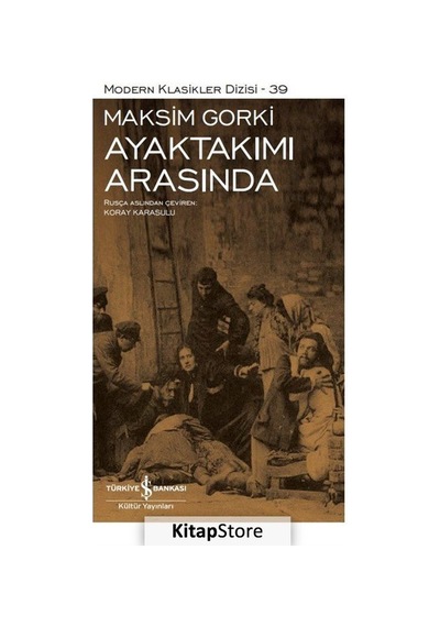 Kitapstore- Ayaktakımı Arasında Ciltli / Maksim Gorki
