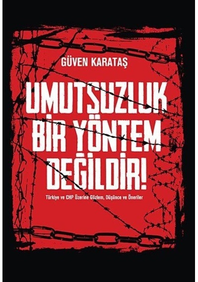 Umutsuzluk Bir Yöntem Değildir / Güven Karataş 9786055102586