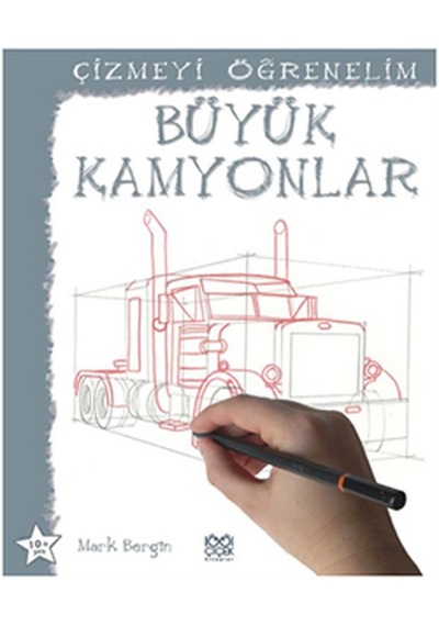 Çizmeyi Öğrenelim - Büyük Kamyonlar - Mark Bergin - 1001 Çiçek