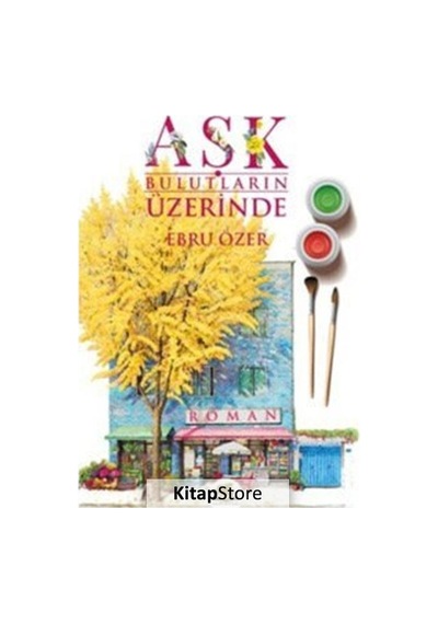 Aşk Bulutların Üzerinde - Ebru Özer - Nar Ağacı Yayınları
