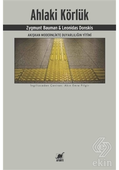 Ahlaki Körlük - Leonidas Donskis -  Zygmunt Bauman - Ayrıntı Yayınları