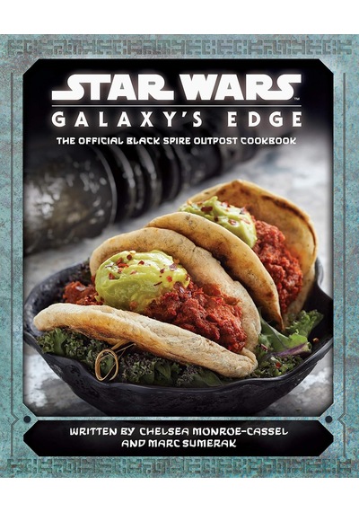 Star Wars - Galaxy's Edge: The Official Outpost Cookbook