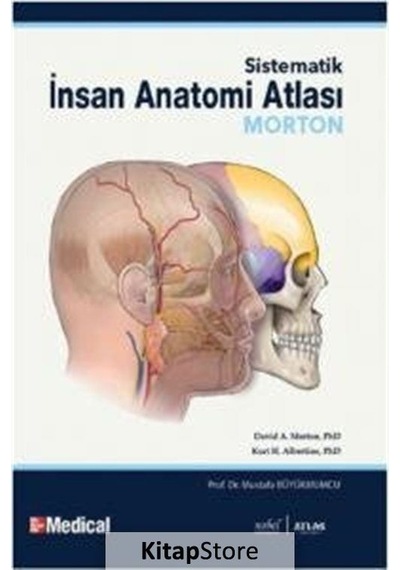 Morton-Sistematik İnsan Anatomi Atlası-Human Anatomy - David A. Morton - Atlas Akademi Yayınları