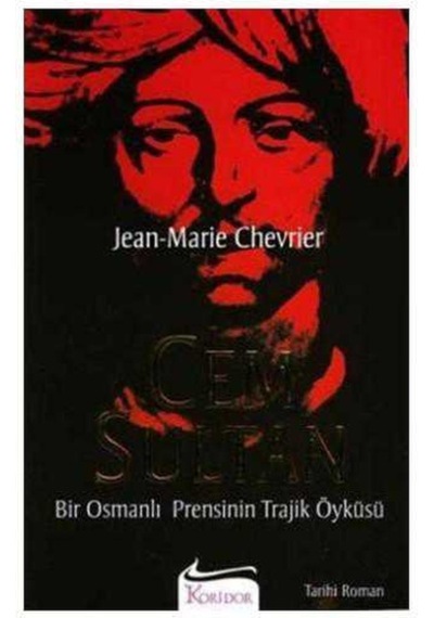 Cem Sultan Bir Osmanlı Prensinin Trajik Öyküsü