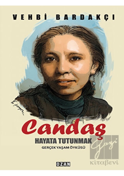 Candaş - Hayata Tutunmak-Gerçek Yaşam Öyküsü - Vehbi Bardakçı - Ozan Yayıncılık