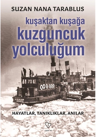 Kuşaktan Kuşağa Kuzguncuk Yolculuğum - Suzan Nana Tarablus 9789754346848