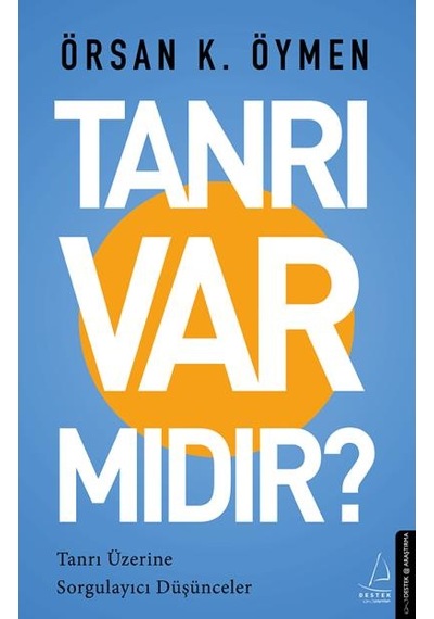 Tanrı Var mıdır? - Örsan K. Öymen - Destek Yayınları