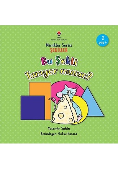 Minikler Serisi - Şekiller - Bu şekli Tanıyor musun? - Yasemin Şahin - Tübitak Yayınları