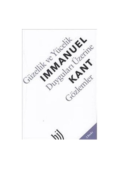 Güzellik ve Yücelik Duyguları Üzerine Gözlemler - Immanuel Kant - Hil Yayınları