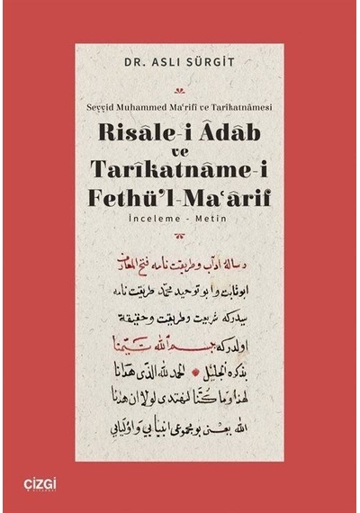 Risalei Adab Ve Tarikatnamei Fethül Maarif İnceleme-metin / Aslı Sürgit