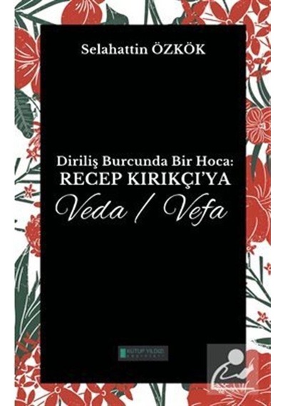 Diriliş Burcunda Bir Hoca: Recep Kırıkçı'ya Veda/vefa / Selaha...