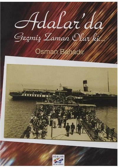 Adalar'da Geçmiş Zaman Olur Ki - Osman Bahadır 1.baskı