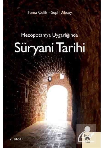 Mezopotamya Uygarlığında Süryani Tarihi - Tuma Çelik -  Suphi Aksoy - Nika Yayınevi