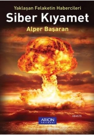 Siber Kıyamet; Yaklaşan Felaketin Habercileri