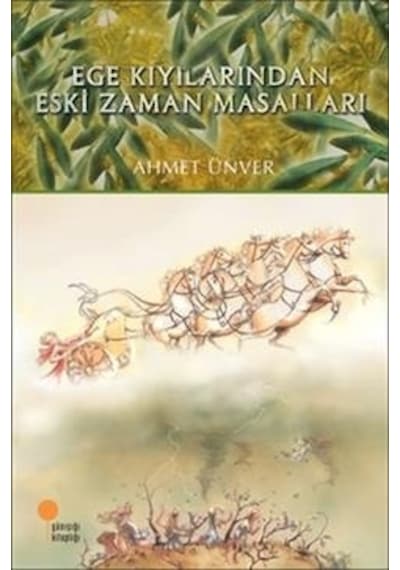 Ege Kıyılarından Eski Zaman Masalları - Ahmet Ünver - Günışığı Kitaplığı