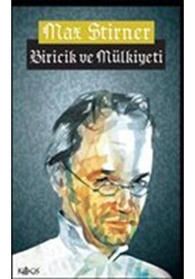 Biricik ve Mülkiyeti - Max Stirner - Kaos Yayınları
