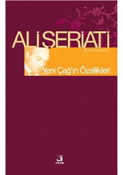 Yeni Çağ'ın Özellikleri / Dr. Ali Şeriati 9786055482404