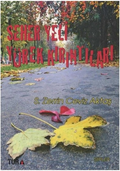 Seher Yeli Yürek Kırıntıları - S. Zerrin Ceviz Aktaş 1.baskı