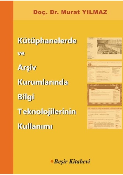 Kütüphanelerde Ve Arşiv Kurumlarında Bilgi Teknolojilerinin Kullanımı