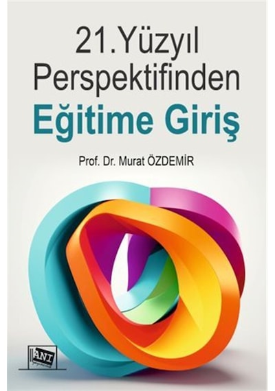 21.yüzyıl Perspektifinden Eğitime Giriş / Prof. Dr. Murat Özdemir