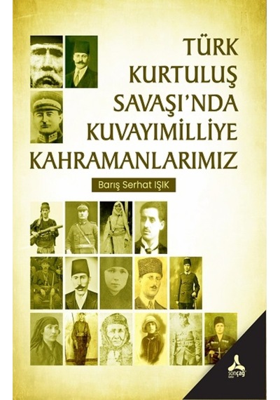 Türk Kurtuluş Savaşı'Nda Kuvayımilliye Kahramanlarımız N11.822