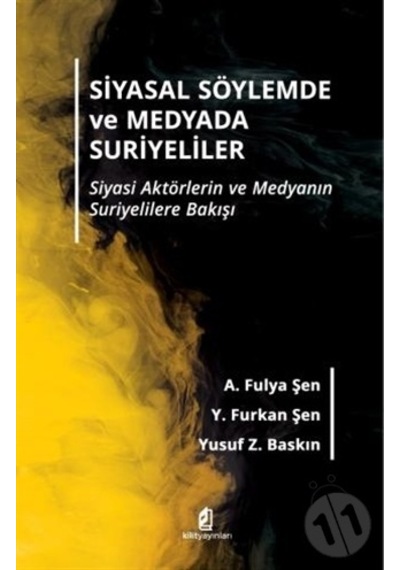 Siyasal Söylemde ve Medyada Suriyeliler - A. Fulya Şen - Kilit