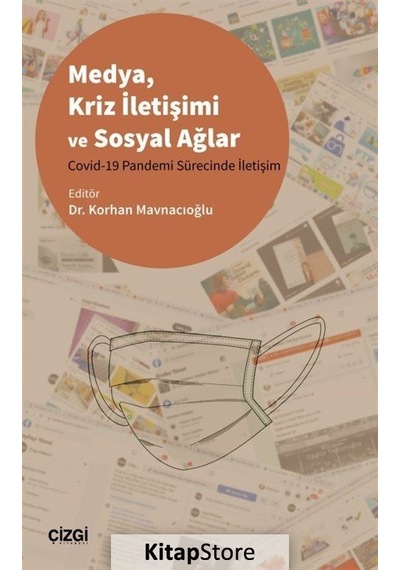 Medya Kriz İletişimi ve Sosyal Ağlar - Covid-19 Pandemi Sürecinde İletişim- Çizgi Kitabevi