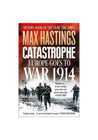 Catastrophe: Europe Goes To War 1914 9780007519743