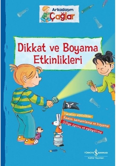 Dikkat ve Boyama Etkinlikleri - Arkadaşım Çağlar - Brigitte Paul - İş Bankası Kültür Yayınları