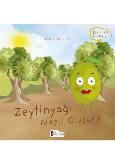 Zeytinyağı Nasıl Oluşur - Zarife Üspolat - Mor Elma