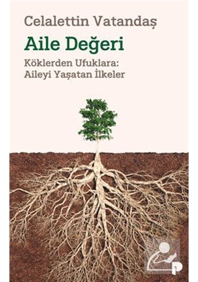 Aile Değeri & Köklerden Ufuklara: Aileyi Yaşatan İlkeler / Cel...