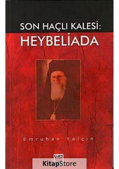 Son Haçlı Kalesi:Heybeliada - Emruhan Yalçın - Elips Kitapları