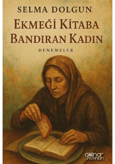 Ekmeği Kitaba Bandıran Kadın / Selma Dolgun