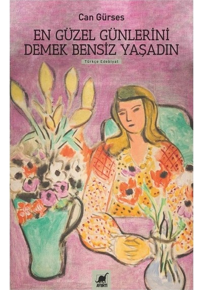En Güzel Günlerini Demek Bensiz Yaşadın