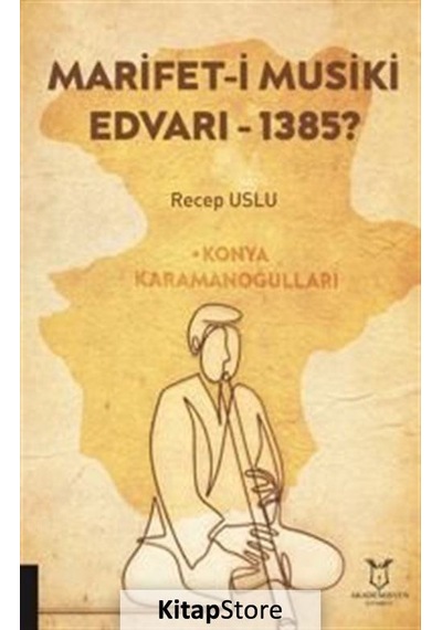 Marifet-ı Musiki Edvarı - 1385? - Recep Uslu - Akademisyen Kitabevi
