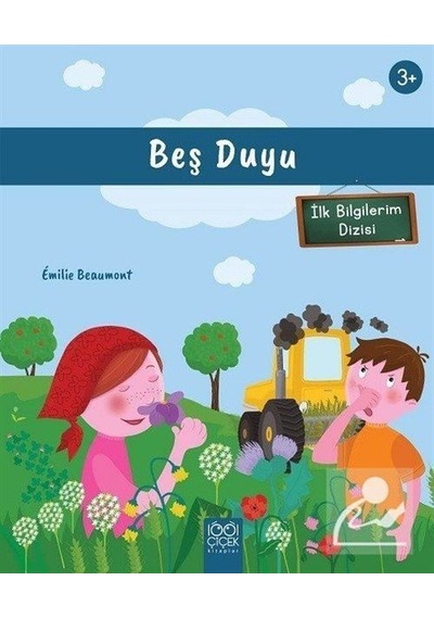 Ilk Bilgilerim - Beş Duyu / Emilie Beaumont