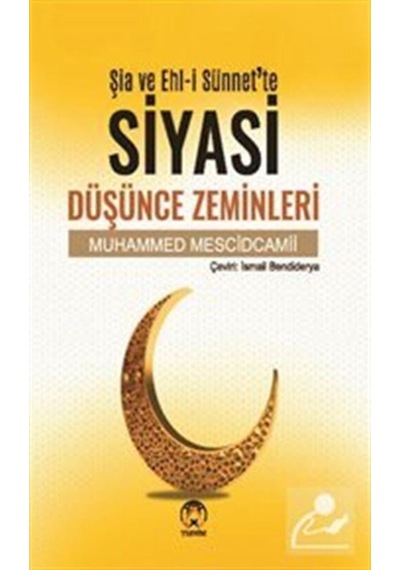 Şia ve Ehl-i Sünnette Siyasi Düşünce Zeminleri / Muhammed Mesc... 9786059432665