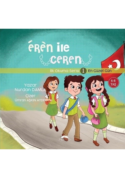 Eren ile Ceren İlk Okuma Serisi 1 - En Güzel Gün - Nurdan Damla - Motto Yayınları