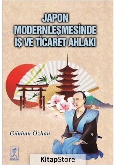 Japon Modernleşmesinde İş ve Ticaret Ahlakı - Günhan Özhan - Hitabevi