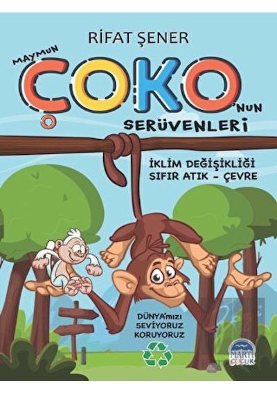 Maymun Çoko'nun Serüvenleri: İklim Değişikliği - Sıfır Atık  - Çevre - Rıfat Şener - Martı Yayınları