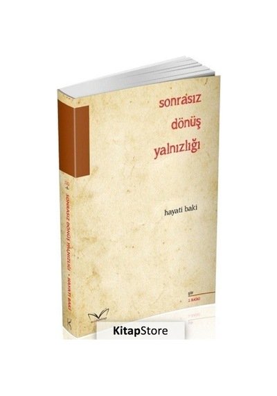 Sonrasız Dönüş Yalnızlığı / Hayati Baki