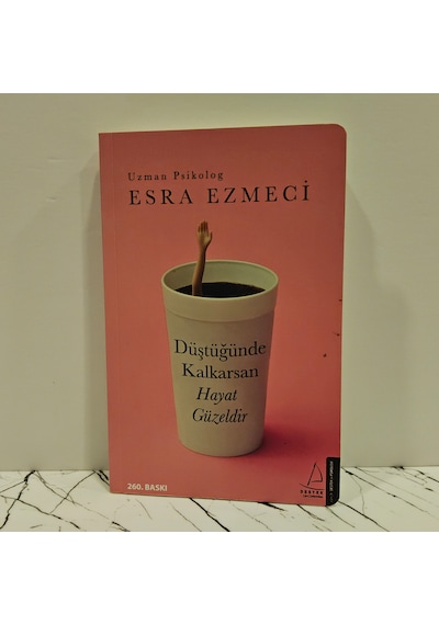 Düştüğünde Kalkarsan Hayat Güzeldir