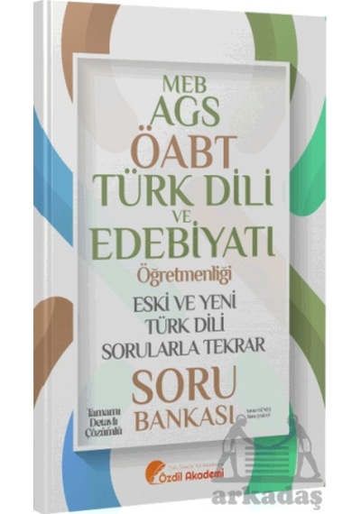 Öabt Meb-ags Türk Dili Ve Edebiyatı Eski Ve Yeni Türk Dili Sorularla Tekrar Soru Bankası Özdil Akade